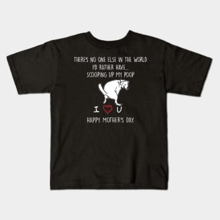 There's No One Else In The World I'd Rather Have Mother's Day Black Kids T-Shirt